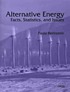 Alternative energy : facts, statistics, and issues