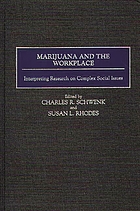 Marijuana and the workplace : interpreting research on complex social issues
