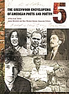 The Greenwood encyclopedia of American poets and poetry