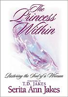 The princess within : restoring the soul of a woman