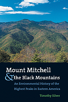 Mount Mitchell and the Black Mountains : an environmental history of the highest peaks in eastern America