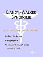 Dandy-Walker syndrome : a medical dictionary, bibliography, and annotated research guide to Internet references