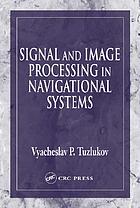 Signal and image processing in navigational systems