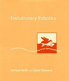 Evolutionary robotics : the biology, intelligence, and technology of self-organizing machines