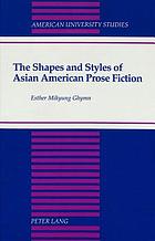 The shapes and styles of Asian American prose fiction