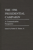 The 1996 presidential campaign : a communication perspective