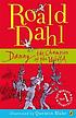 Danny the champion of the world 著者： Roald Dahl