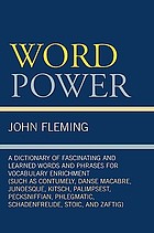 Word power : a dictionary of fascinating and learned words and phrases for vocabulary enrichment