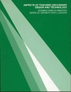 Aspects of teaching secondary design and technology : perspectives on practice
