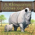 A rhinoceros grows up