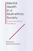 Mental health in a multi-ethnic society : a multi-disciplinary handbook