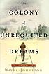 The colony of unrequited dreams by  Wayne Johnston 