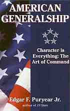 American generalship : character is everything : the art of command