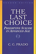 The last choice : preemptive suicide in advanced age