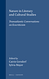 Nature in literary and cultural studies : transatlantic conversations on ecocriticism
