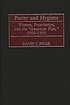 Purity and hygiene : women, prostitution, and... von David J Pivar