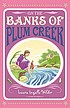 On the banks of Plum Creek de Laura Ingalls Wilder