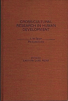 Cross-cultural research in human development : life span perspectives
