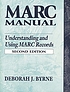 MARC manual : understanding and using MARC records de  Deborah J Byrne 