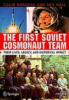The first Soviet cosmonaut team : their lives, legacy, and historical impact