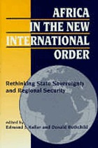 Africa in the new international order : rethinking state sovereignty and regional security