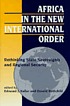 Africa in the new international order : rethinking state sovereignty and regional security