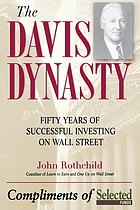 The Davis dynasty : fifty years of successful investing on Wall Street