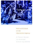 The Gordian Knot : political gridlock on the information highway