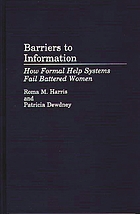 Barriers to information : how formal help systems fail battered women