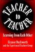 Teacher to teacher : learning from each other by  Eleanor Ruth Duckworth 