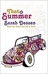 That summer 著者： Sarah Dessen