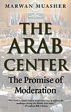 The Arab center : the promise of moderation