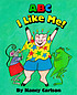 ABC, I like me! by  Nancy L Carlson 