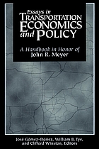 Essays in transportation economics and policy : a handbook in honor of John R. Meyer