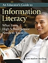 An educator's guide to information literacy :... by Ann Marlow Riedling