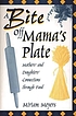 A bite off Mama's plate : mothers' and daughters'... door Miriam Meyers