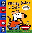 Maisy bakes a cake