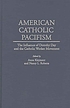 American Catholic pacifism : the influence of Dorothy Day and the Catholic Worker movement
