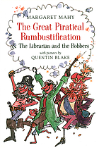 The Great piratical rumbustification & the librarian and the robbers with pictures by Quentin Blake.