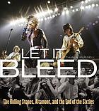 Let it bleed : the Rolling Stones, Altamont, and the end of the sixties