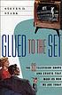 Glued to the set : the 60 television shows and... by Steven D Stark