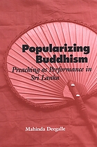 Popularizing Buddhism : preaching as performance in Sri Lanka