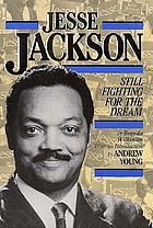 Jesse Jackson : still fighting for the dream