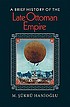 A brief history of the late Ottoman empire