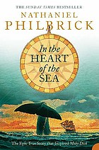 In the heart of the sea : the epic true story that inspired Moby Dick