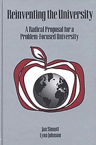 Reinventing the university : a radical proposal for a problem-focused university