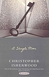 A single man by Christopher Isherwood
