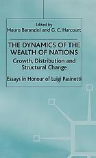 The Dynamics of the wealth of nations : growth, distribution, and structural change : essays in honour of Luigi Pasinetti
