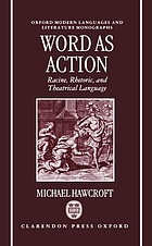 Word as action : Racine, rhetoric, and theatrical language