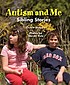 Autism and me : sibling stories